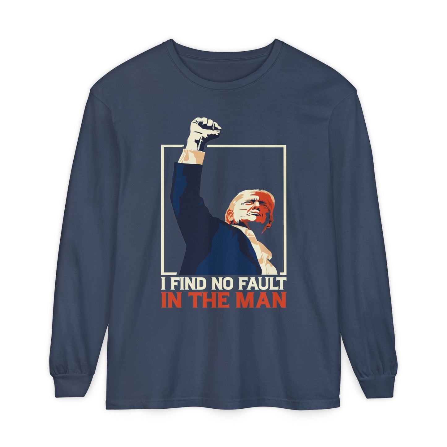 Unisex Long Sleeve T-Shirt - Support Our President, Donald Trump | I Find No Fault Vintage Design