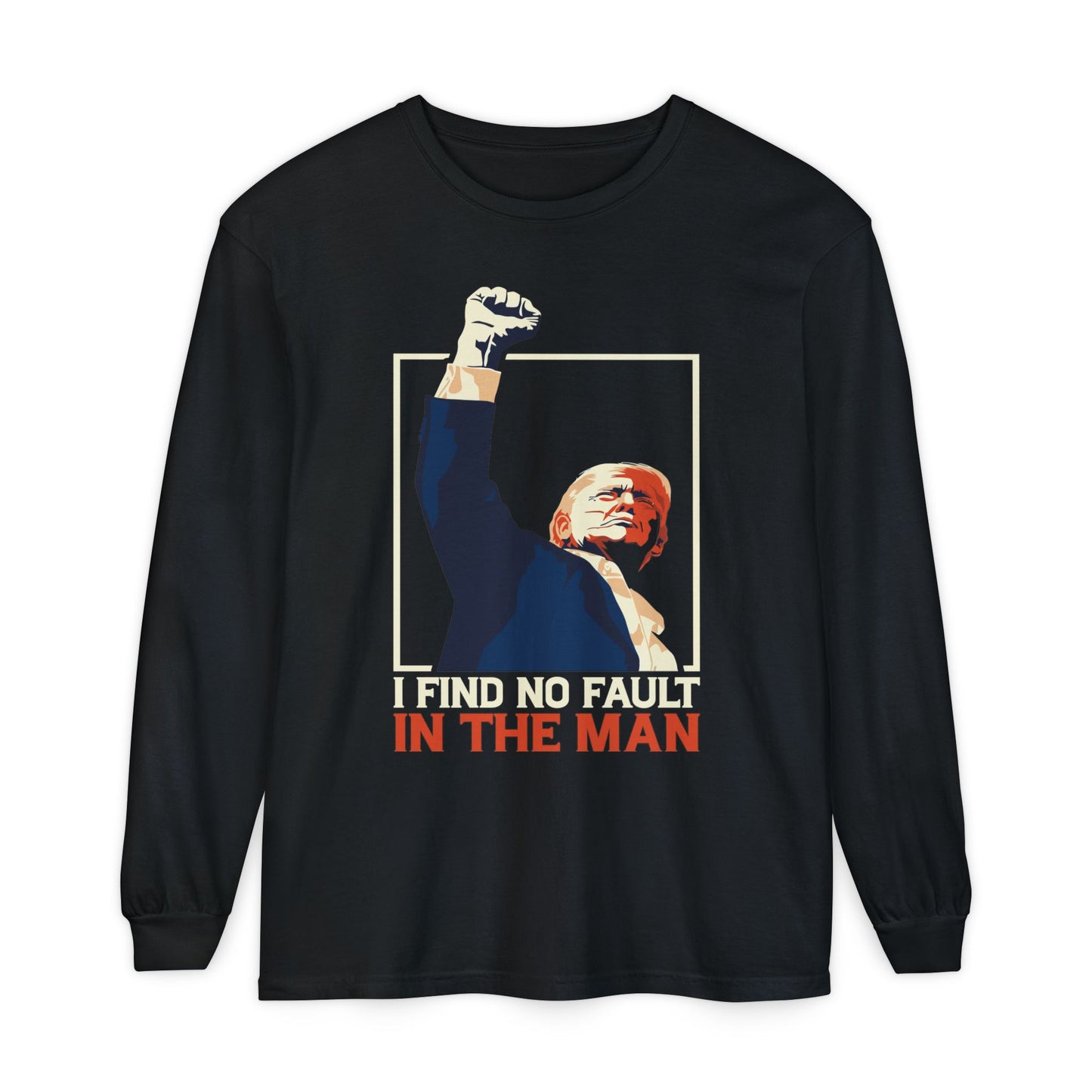 Unisex Long Sleeve T-Shirt - Support Our President, Donald Trump | I Find No Fault Vintage Design