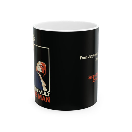 Patriotic Ceramic Mug - "I Find No Fault in the Man" - Perfect for Coffee Lovers & Political Enthusiasts