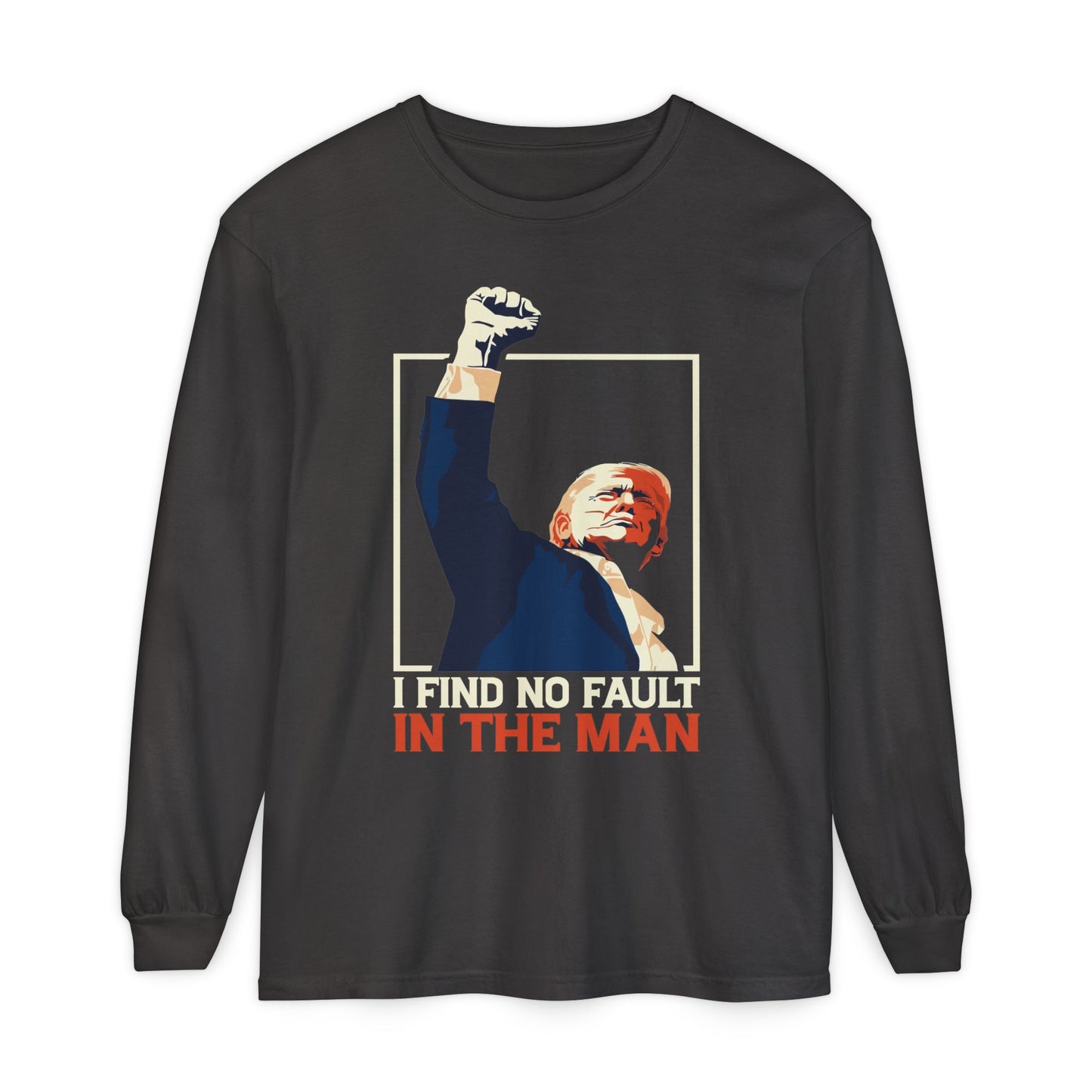 Unisex Long Sleeve T-Shirt - Support Our President, Donald Trump | I Find No Fault Vintage Design