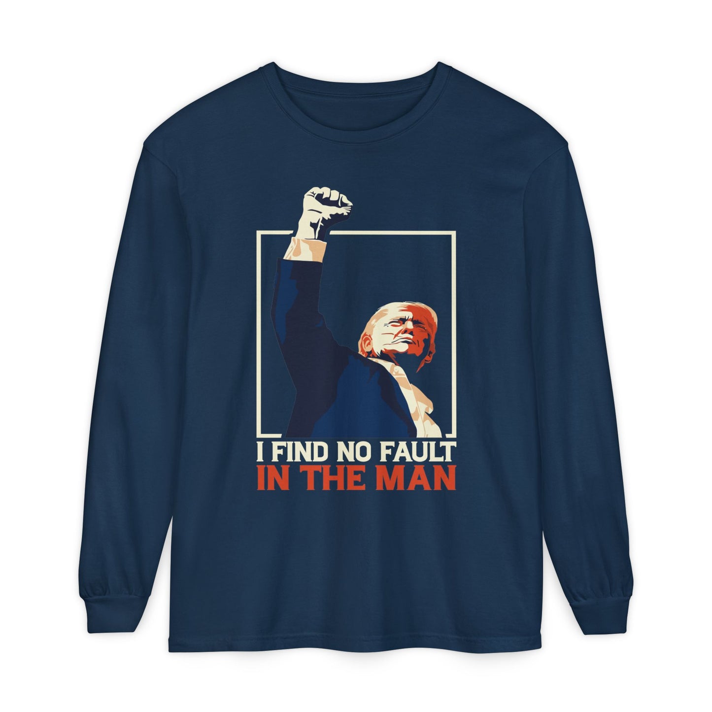 Unisex Long Sleeve T-Shirt - Support Our President, Donald Trump | I Find No Fault Vintage Design